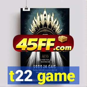 t22 game